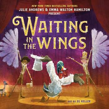 Waiting in the Wings - by  Julie Andrews & Emma Walton Hamilton (Hardcover)