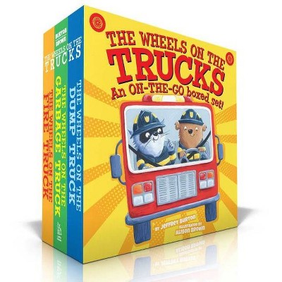 The Wheels on the Trucks - (Wheels on The...) by  Jeffrey Burton (Board Book)