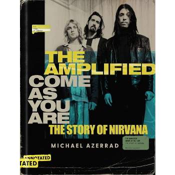 The Amplified Come as You Are - by  Michael Azerrad (Hardcover)