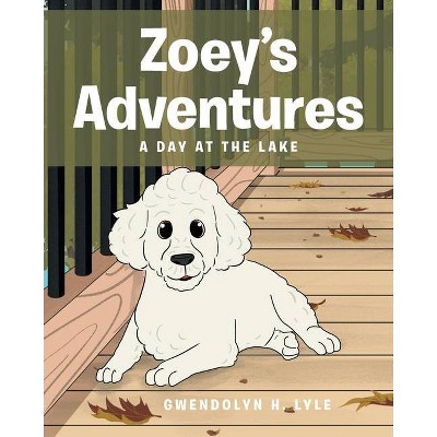 Zoey's Adventures - by  Gwendolyn H Lyle (Paperback)