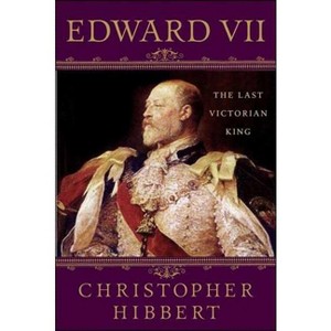 Edward VII - 2nd Edition by  Christopher Hibbert (Paperback) - 1 of 1