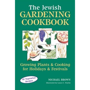 The Jewish Gardening Cookbook - by  Michael Brown (Paperback) - 1 of 1