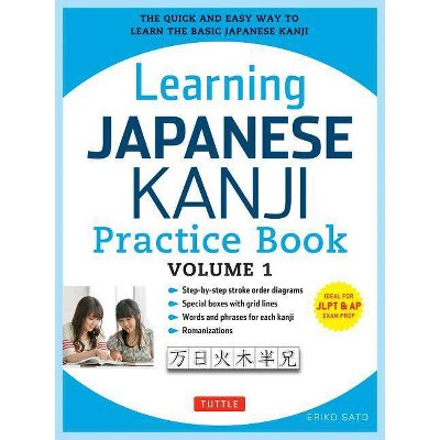 Learning Japanese Kanji Practice Book Volume 1 - 2nd Edition by  Eriko Sato (Paperback)