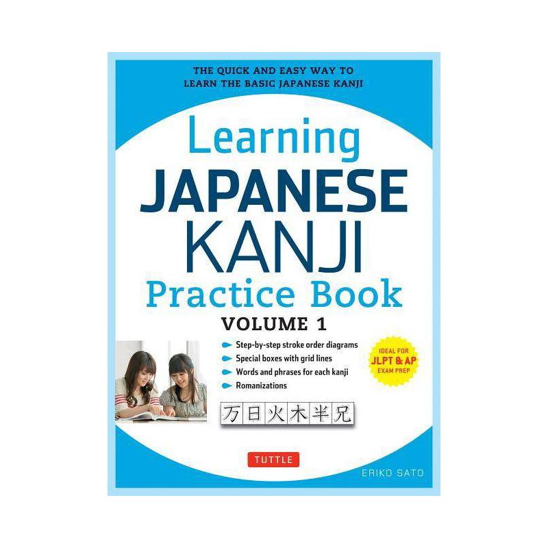 Learning Japanese Kanji Practice Book Volume 1 - 2nd Edition by  Eriko Sato (Paperback), 1 of 2