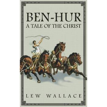 Ben-Hur - by  Lew Wallace (Hardcover)