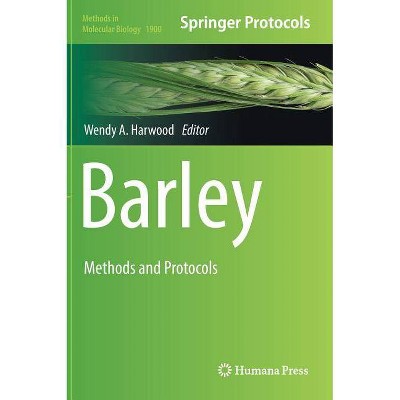 Barley - (Methods in Molecular Biology) by  Wendy A Harwood (Hardcover)