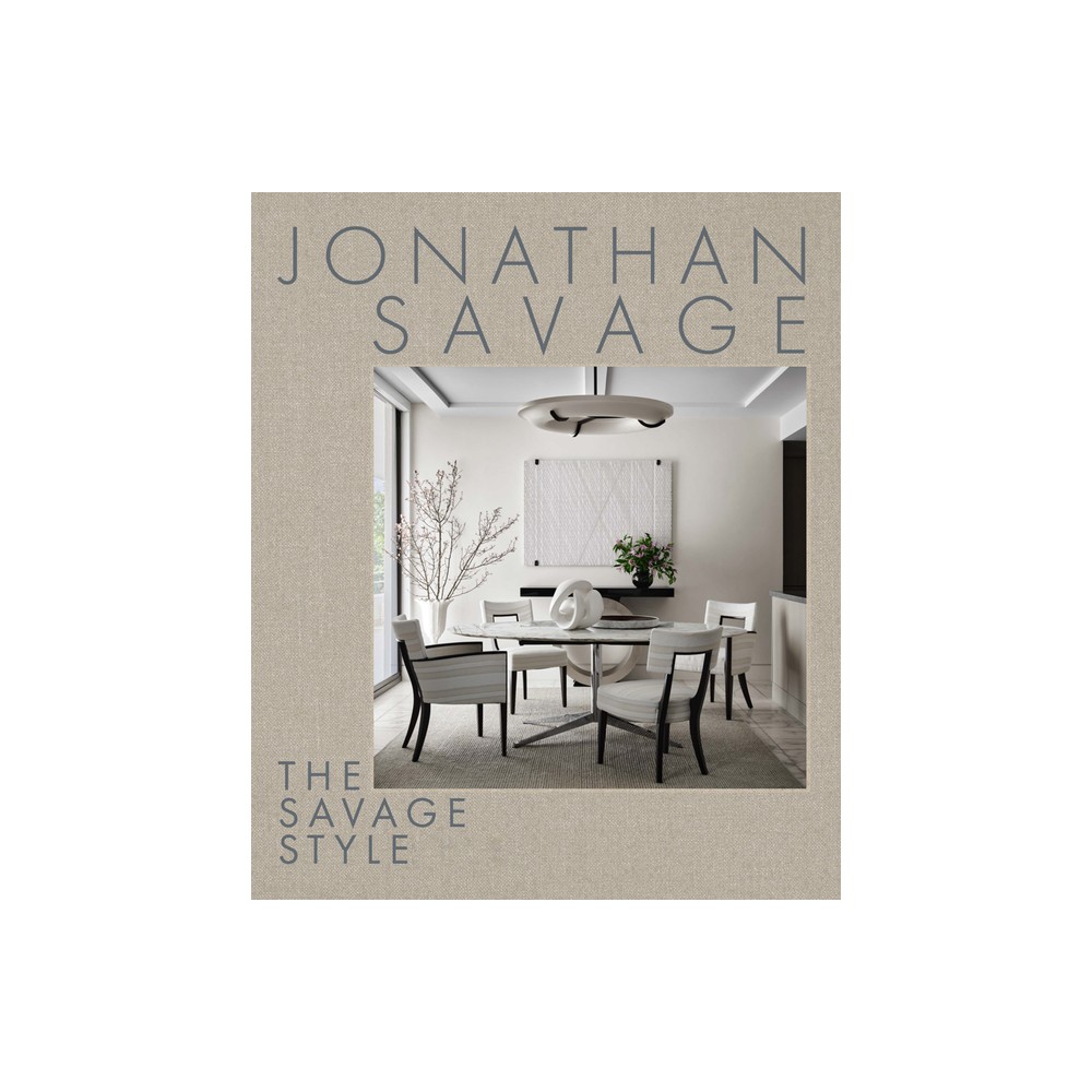 The Savage Style - by Jonathan Savage (Hardcover)