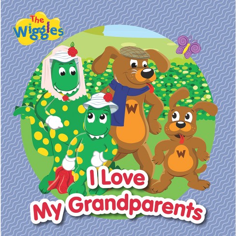 I Love My Grandparents - (wiggles) By The Wiggles (hardcover) : Target