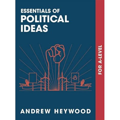 Essentials of Political Ideas - by  Andrew Heywood (Paperback)