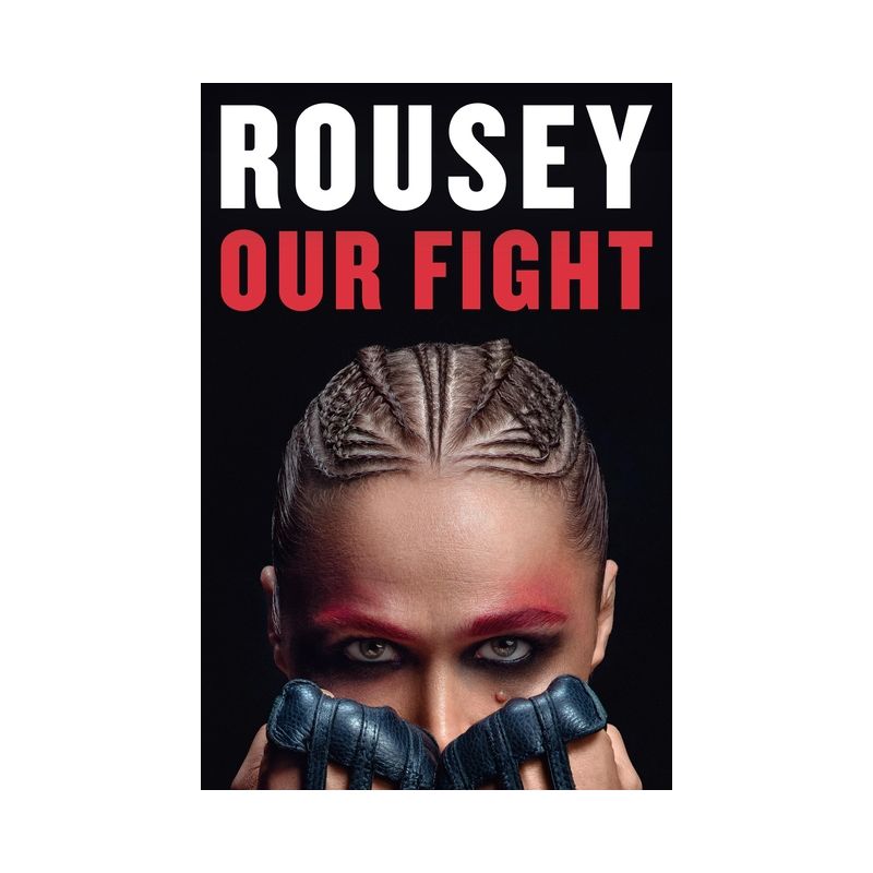 Our Fight - by  Ronda Rousey (Hardcover), 1 of 2