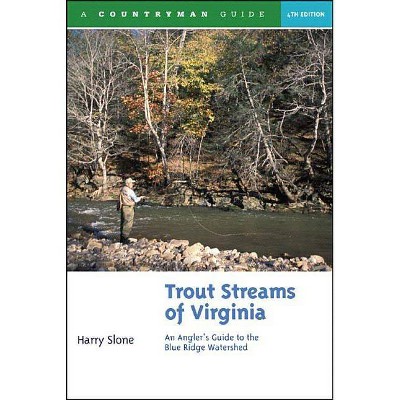 Trout Streams of Virginia - 4th Edition by  Harry Slone (Paperback)