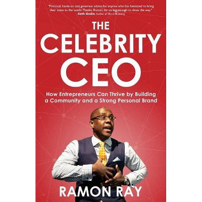 The Celebrity CEO - by  Ramon Ray (Paperback)