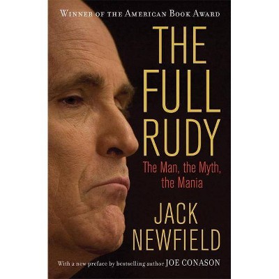 The Full Rudy - by  Jack Newfield (Paperback)