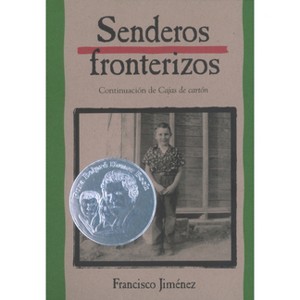 Senderos Fronterizos - (Cajas de Carton) by  Francisco Jiménez (Paperback) - 1 of 1