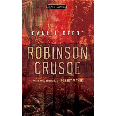 Robinson Crusoe - (Signet Classics) by  Daniel Defoe (Paperback)