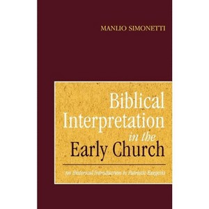 Biblical Interpretation in the Early Church - by  Manlio Simonetti (Paperback) - 1 of 1