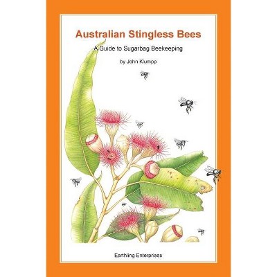 Australian Stingless Bees - by  John Klumpp (Paperback)