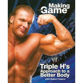 Triple H Making the Game - (Wwe) by  Triple H & Robert Caprio (Paperback)