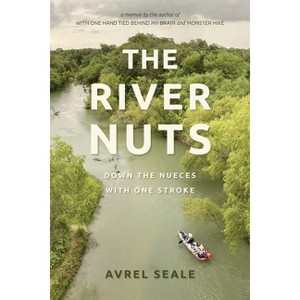 The River Nuts - by  Avrel Seale (Paperback) - 1 of 1