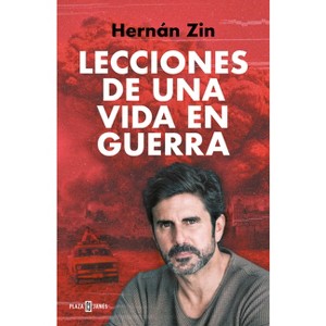 Lecciones de Una Vida En Guerra / Lessons of a Life Among Wars - by  Hernán Zin (Paperback) - 1 of 1