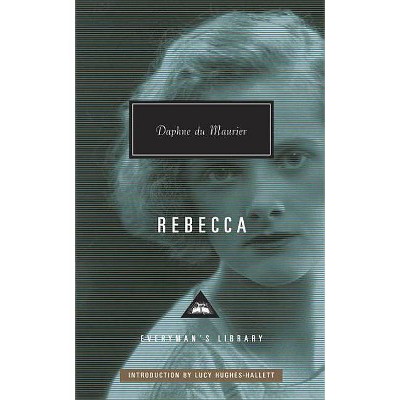 Rebecca - (Everyman's Library Contemporary Classics) by  Daphne du Maurier (Hardcover)