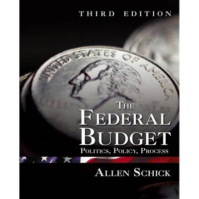 The Federal Budget - 3rd Edition by  Allen Schick (Paperback)