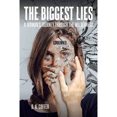 The Biggest Lies - by  D A Coffer (Paperback)