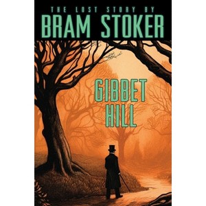 Bram Stoker's Lost Story, Gibbet Hill - (Paperback) - 1 of 1