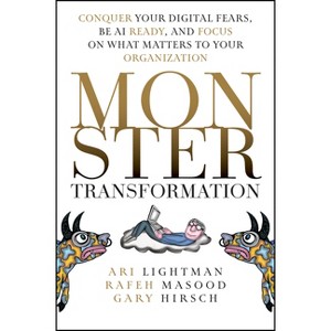 Monster Transformation - by  Ari Lightman & Rafeh Masood & Gary Hirsch (Hardcover) - 1 of 1