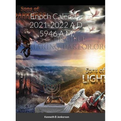 Enoch Calendar 2021-2022 A.D. 5946 A.M. - by  Kenneth Jenkerson (Hardcover)