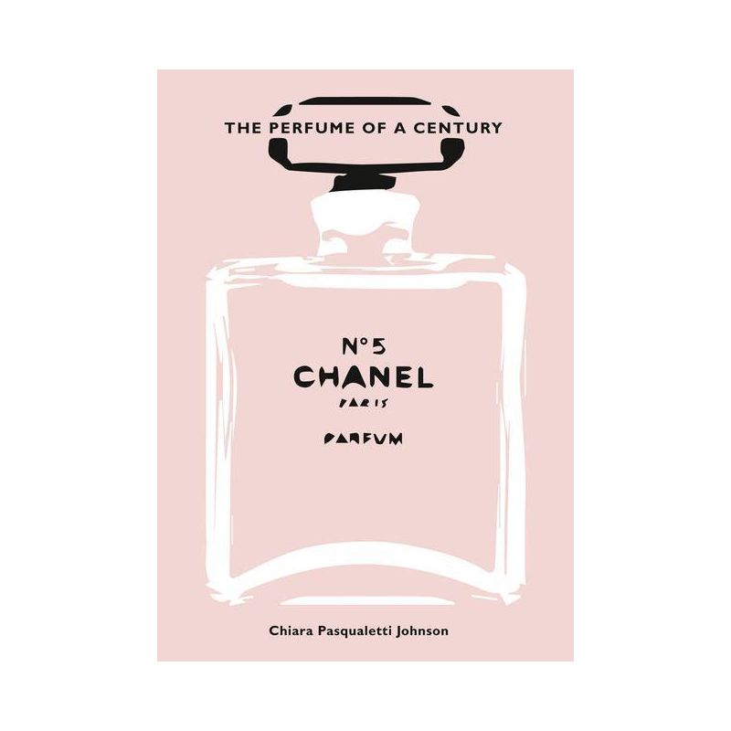 Chanel No. 5 - by  Chiara Pasqualetti Johnson (Hardcover), 1 of 2