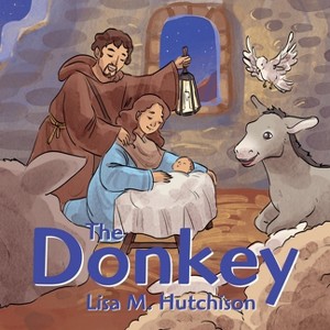 The Donkey - by  Lisa M Hutchison (Paperback) - 1 of 1