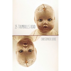 25 Trumbulls Road - by  Christopher Locke (Paperback) - 1 of 1
