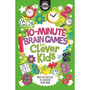 10-Minute Brain Games for Clever Kids - (Buster Brain Games) by  Gareth Moore (Paperback) - 1 of 1