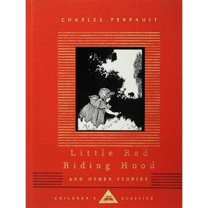 Little Red Riding Hood and Other Stories - (Everyman's Library Children's Classics) by  Charles Perrault (Hardcover) - 1 of 1