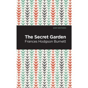 The Secret Garden - (Mint Editions (the Children's Library)) by  Frances Hodgson Burnett (Hardcover) - 1 of 1