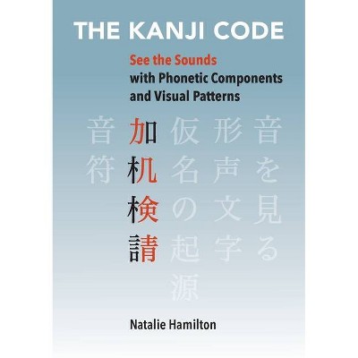 The Kanji Code - by  Natalie J Hamilton (Paperback)