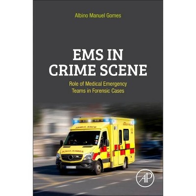 EMS in Crime Scene - by  Albino Manuel Gomes (Paperback)