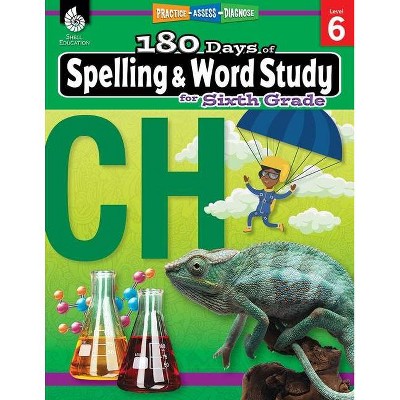 180 Days of Spelling and Word Study for Sixth Grade - (180 Days of Practice) by  Shireen Pesez Rhoades (Paperback)