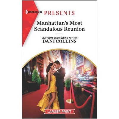 Manhattan's Most Scandalous Reunion - (Secret Sisters) Large Print by  Dani Collins (Paperback)