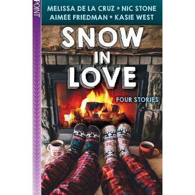 Snow in Love - by  Melissa de la Cruz & Aimee Friedman & Nic Stone & Kasie West (Paperback)