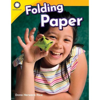 Folding Paper - (Smithsonian Readers) by  Dona Herweck Rice (Paperback)
