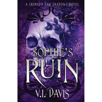 Sophie's Ruin - (Crimson and Shadows) by  V I Davis (Paperback)