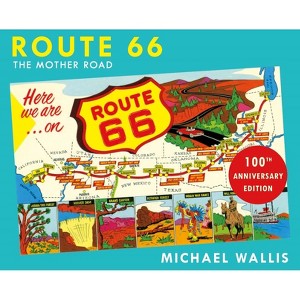 Route 66, 100th Anniversary Edition - by  Michael Wallis (Paperback) - 1 of 1