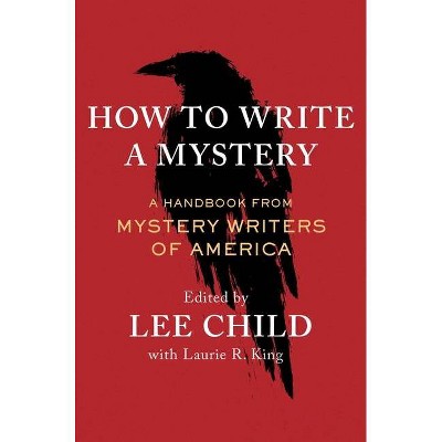 How to Write a Mystery - by  Mystery Writers of America (Hardcover)