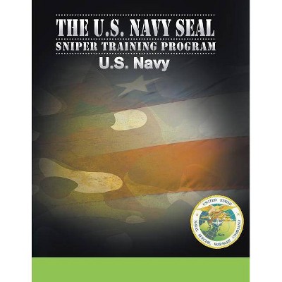 U.S. Navy SEAL Sniper Training Program - by  U S Navy (Paperback)