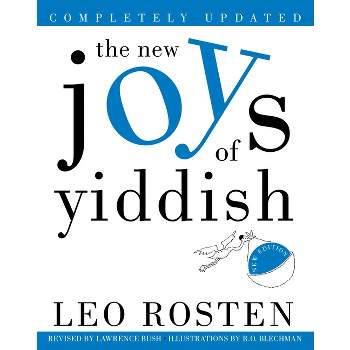 The New Joys of Yiddish - by  Leo Rosten (Paperback)