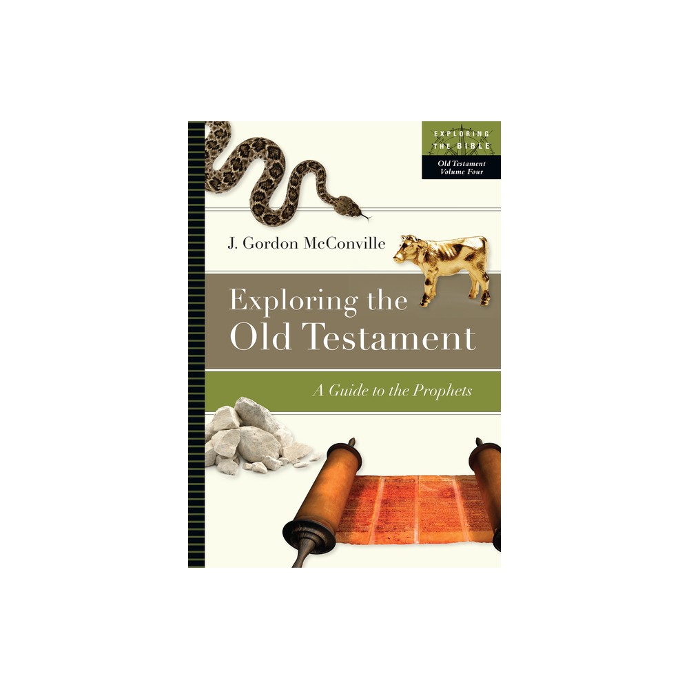 Exploring the Old Testament - (Exploring the Bible) Annotated by J Gordon McConville (Paperback)