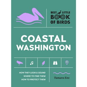 Birds of Coastal Washington - (Best Little Book of Birds) by  Tamara Enz (Paperback) - 1 of 1