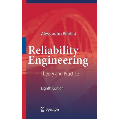 Reliability Engineering - 8th Edition by  Alessandro Birolini (Hardcover)